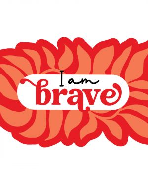 I am Brave